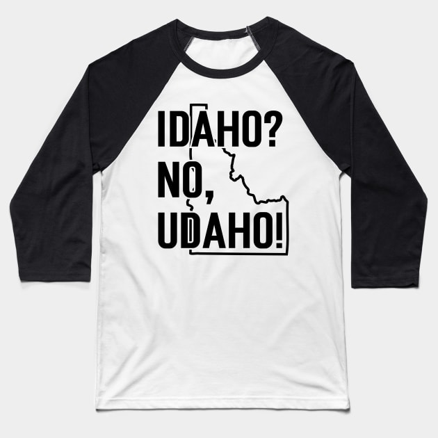 Idaho? No, Udaho v4 Baseball T-Shirt by Emma